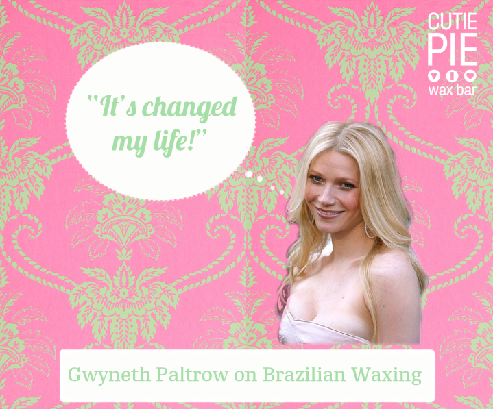 Celebrity Waxing Quote of The Day - Gwyneth